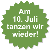 Am 10. Juli tanzen wir wieder!